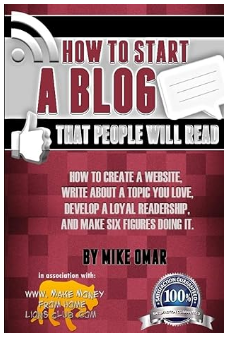 Blogging: How To Start A  Blog by Mike Omar